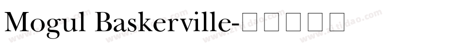 Mogul Baskerville字体转换